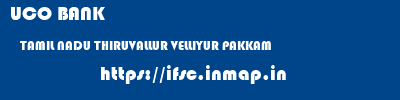 UCO BANK  TAMIL NADU THIRUVALLUR VELLIYUR PAKKAM  ifsc code